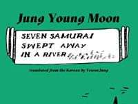 Seven Samurai Swept Away in a River by Jung Young&nbsp;Moon